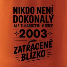 Nikdo není dokonalý ale ti narození v roce 2003 jsou zatraceně blízko