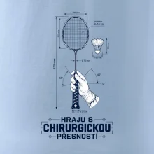 Badminton chirurgická přesnost