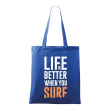 Life is better when you surf