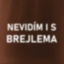 Nevidím i s brejlema