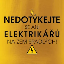Nedotýkejte se ani elektrikářů na zem spadlých