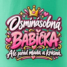 Osminásobná babička Ale pořád mladá a krásná