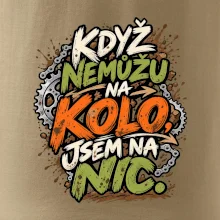 Když nemůžu na kolo jsem na nic