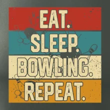 Eat Sleep Bowling Repeat