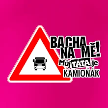 Bacha na mě! Můj táta je kamioňák
