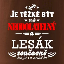 Je těžké být neodolatelný lesák