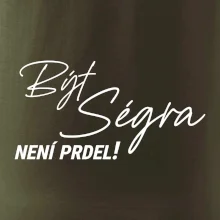Být ségra není prdel
