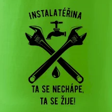 Instalatéřina, ta se nechápe, ta se žije