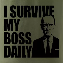 I survive my boss daily