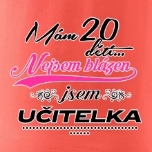 Mám 20 dětí, jsem učitelka