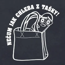 Nečum jak chleba z tašky!