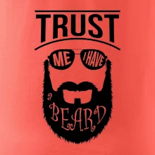 Trust me I have a beard