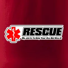 Rescue My Job Is To Help Your Ass Not Kiss It Rescue My Job Is To Help Your Ass Not Kiss It