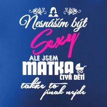 Nesnáším být sexy matka 4 dětí