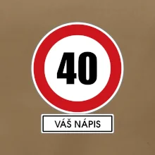Dopravní značka - rychlost 40 - váš nápis