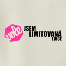 Jsem limitovaná edice vole
