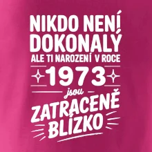 Nikdo není dokonalý ale ti narození v roce 1973 jsou zatraceně blízko