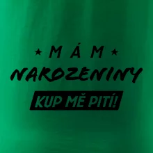 Mám narozeniny kup mě pití