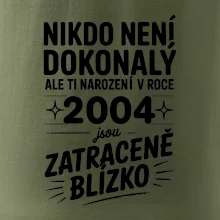 Nikdo není dokonalý ale ti narození v roce 2004 jsou zatraceně blízko