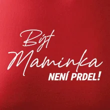 Být maminka  není prdel