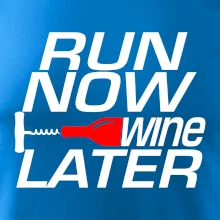 Run now Wine later