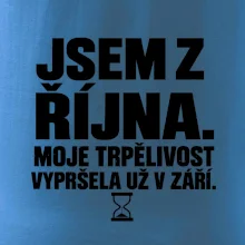 Jsem z října trpělivost vypršela v září
