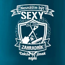 Nesnáším být sexy zahradník