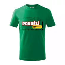 V mém věku mě nemůže pondělí nas****