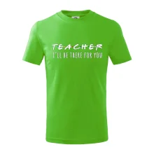 Teacher i'll be there for you