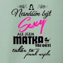 Nesnáším být sexy matka 3 dětí