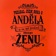 Požádal jsem boha o anděla a on mi poslal moji ženu