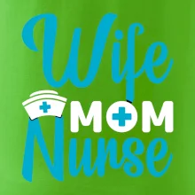 Wife mom nurse