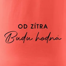 Od zítra budu hodná