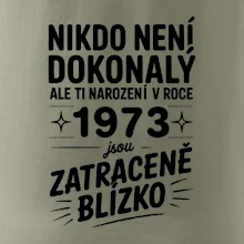 Nikdo není dokonalý ale ti narození v roce 1973 jsou zatraceně blízko
