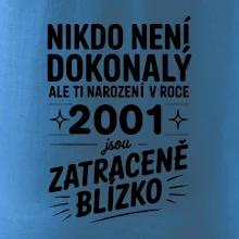 Nikdo není dokonalý ale ti narození v roce 2001 jsou zatraceně blízko