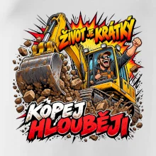 Život je krátký kopej hlouběji