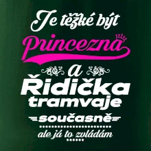 Je těžké být princezna a řidička tramvaje