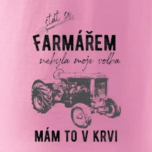 Stát se farmářem nebyla moje volba