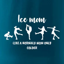 Ice mom - like a normaly mom only colder