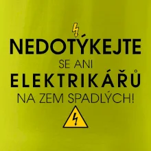 Nedotýkejte se ani elektrikářů na zem spadlých