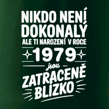 Nikdo není dokonalý ale ti narození v roce 1979 jsou zatraceně blízko