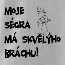 Moje ségra má skvělýho bráchu