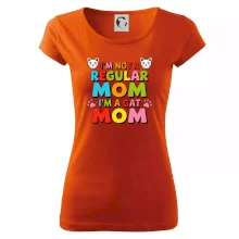 I'm not a regular mom I'm a cat mom