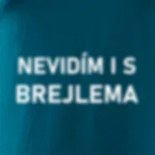 Nevidím i s brejlema