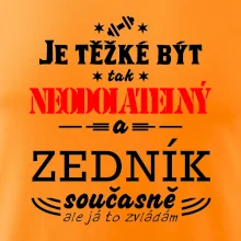 Je těžké být neodolatelný zedník