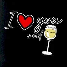 I love you and white wine