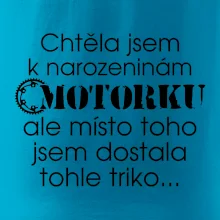 Chtěla jsem dostat motorku - narozeniny