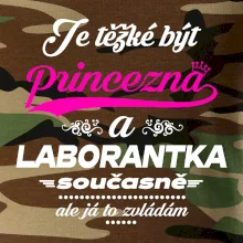 Je těžké být princezna - laborantka