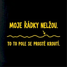 Moje řádky nelžou křivé polní brázdy