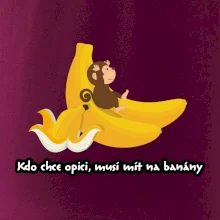 Kdo chce opici, musí mít na banány